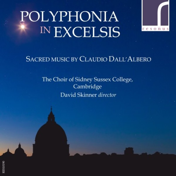 Polyphonia in Excelsis: Sacred music by Claudio Dall�Albero
