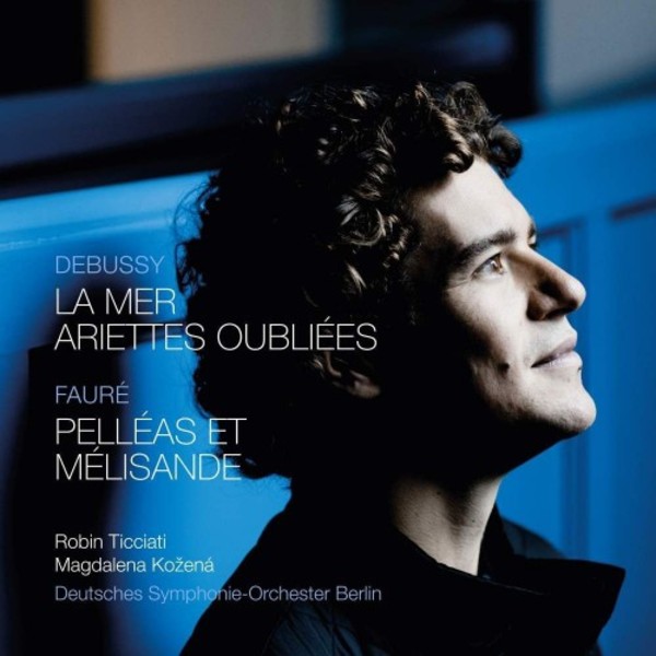 Debussy - La Mer, Ariettes oubliees; Faure - Pelleas et Melisande