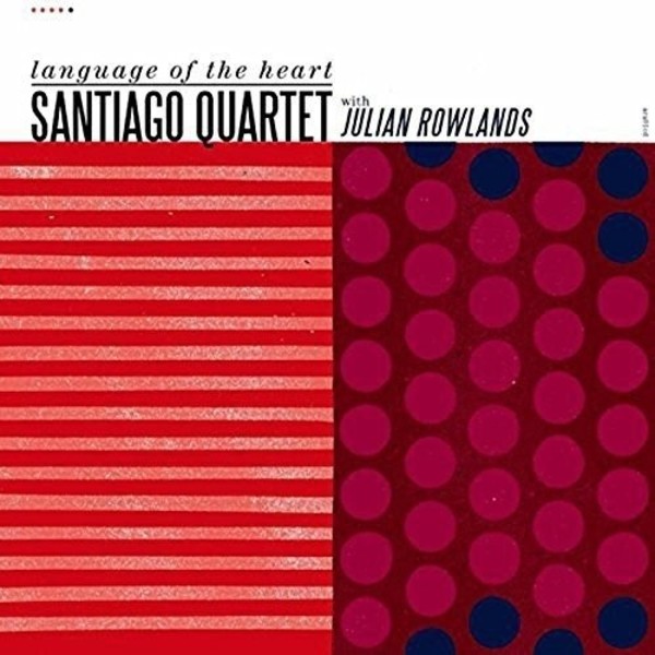 Santiago Quartet: Language of the Heart