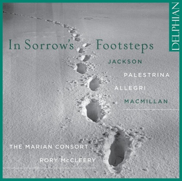 In Sorrow�s Footsteps: Jackson, Palestrina, Allegri, MacMillan