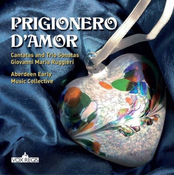 Ruggieri - Prigionero d�amor: Cantatas & Trio Sonatas | Vox Regis VXR0005