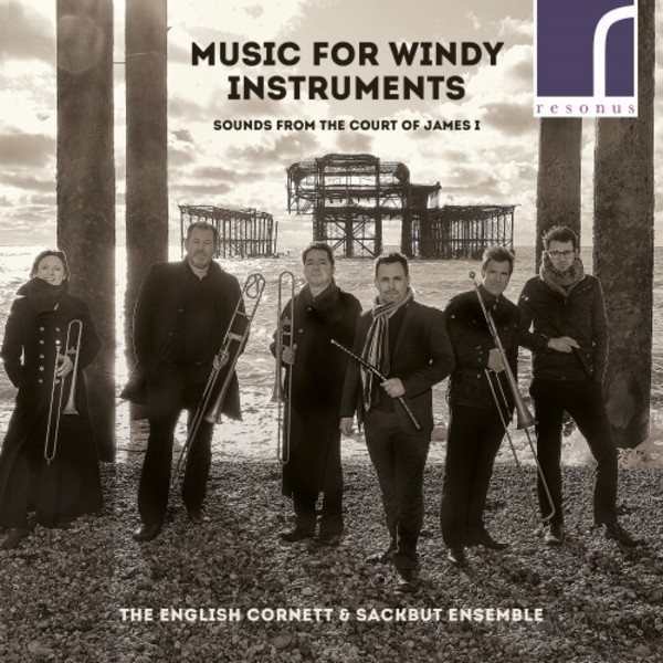 Music for Windy Instruments: Sounds from the Court of James I | Resonus Classics RES10225