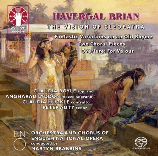 Brian - The Vision of Cleopatra, Fantastic Variations, Two Choral Pieces, etc.