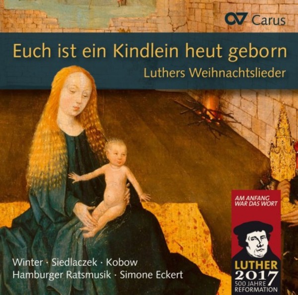 Euch ist ein Kindlein heur geboren: Luther�s Christmas Carols | Carus CAR83390