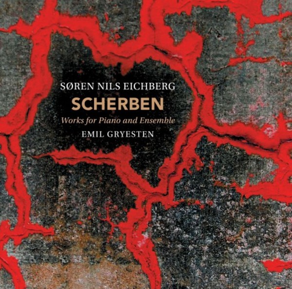 Eichberg - Scherben: Works for Piano and Ensemble