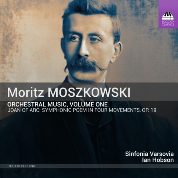 Moszkowski - Orchestral Music Vol.1: Johanna d�Arc | Toccata Classics TOCC0523