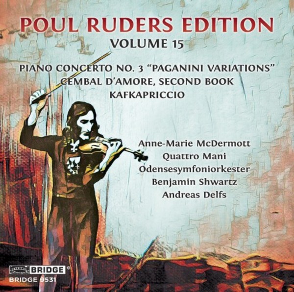 Poul Ruders Edition Vol.15: Piano Concerto no.3, Cembal d�Amore Book 2, Kafkapriccio