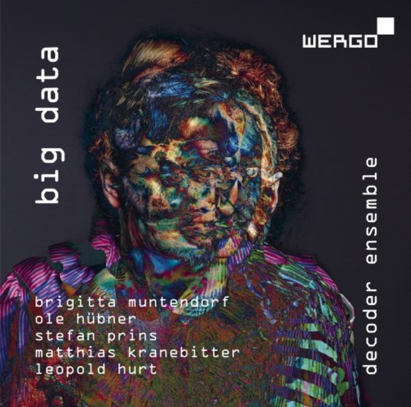 Big Data: Muntendorf, Hubner, Prins, Kranebitter & Hurt | Wergo WER73762