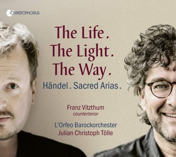 Handel - The Life, The Light, The Way: Sacred Arias