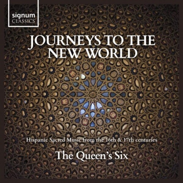 Journeys to the New World: Hispanic Sacred Music from the 16th & 17th centuries