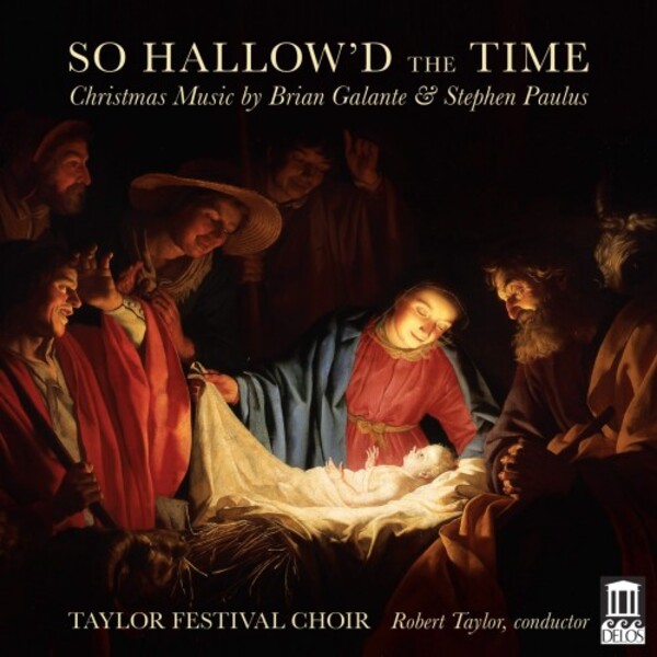 So Hallow�d the Time: Christmas Music by Brian Galante & Stephen Paulus | Delos DE3580