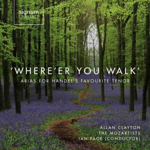 Where�er You Walk: Arias for Handel�s Favourite Tenor | Signum SIGCD457