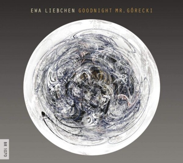Ewa Liebchen: Goodnight Mr Gorecki