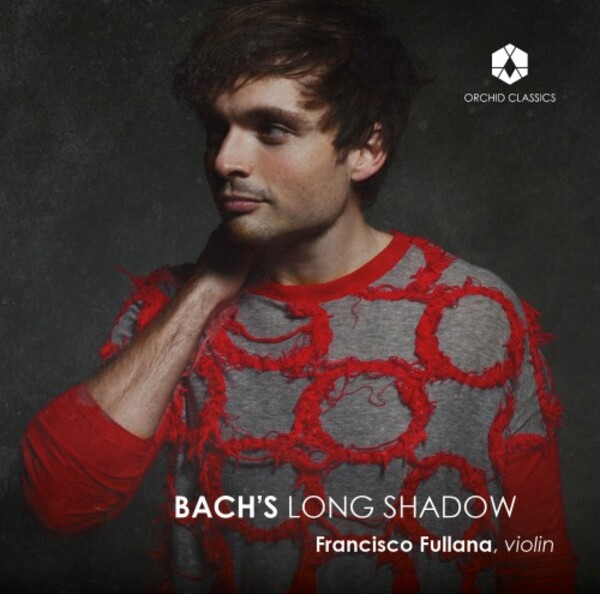 Bach�s Long Shadow: Works for Solo Violin
