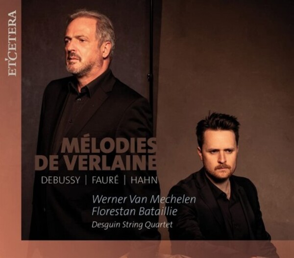 Melodies de Verlaine: Songs by Debussy, Faure & Hahn