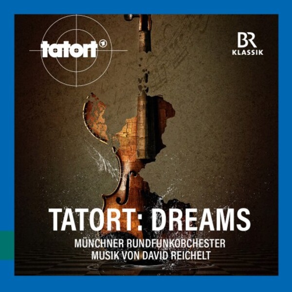 Reichelt - Tatort: Dreams | BR Klassik 900338