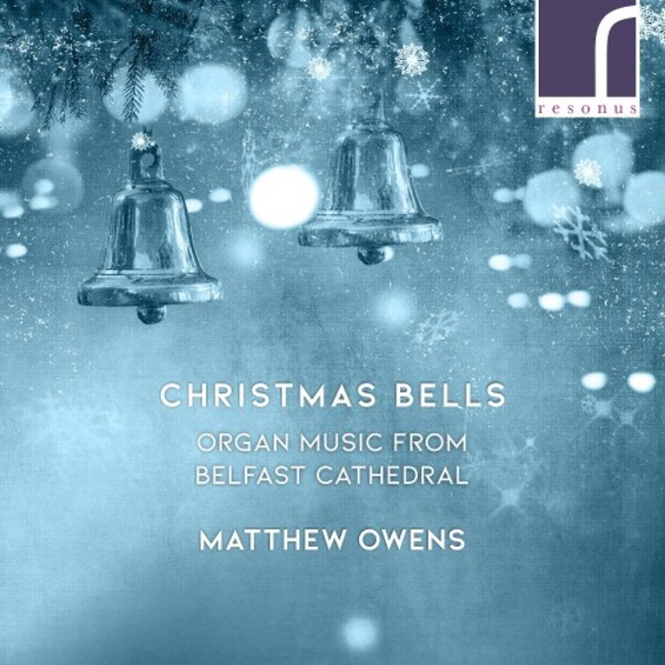 Christmas Bells: Organ Music from Belfast Cathedral