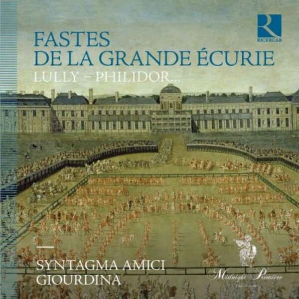 Fastes de la grande ecurie: Lully, Philidor, etc. | Ricercar RIC439