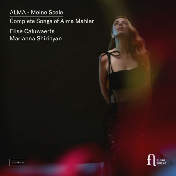 A Mahler - Alma: Meine Seele (Complete Songs)
