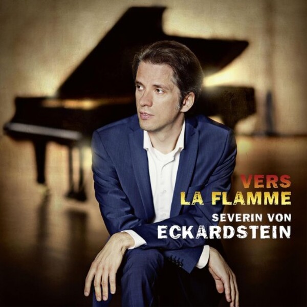 Vers la Flamme: Scriabin, R Strauss, Eckardstein, Beethoven