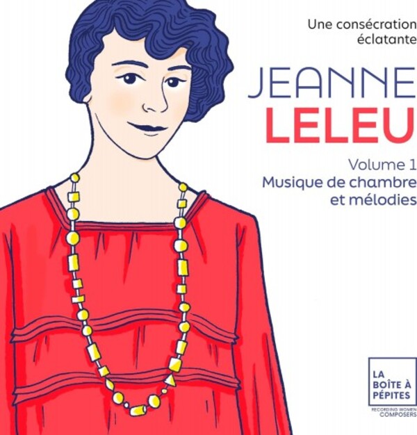 J Leleu - Une Consecration eclatante Vol.1: Chamber Music & Songs | La Boite a Pepites BAP06