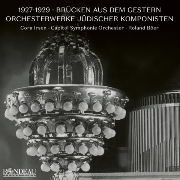 1927�1929: Brucken aus dem Gestern - Orchestral Works by Jewish Composers