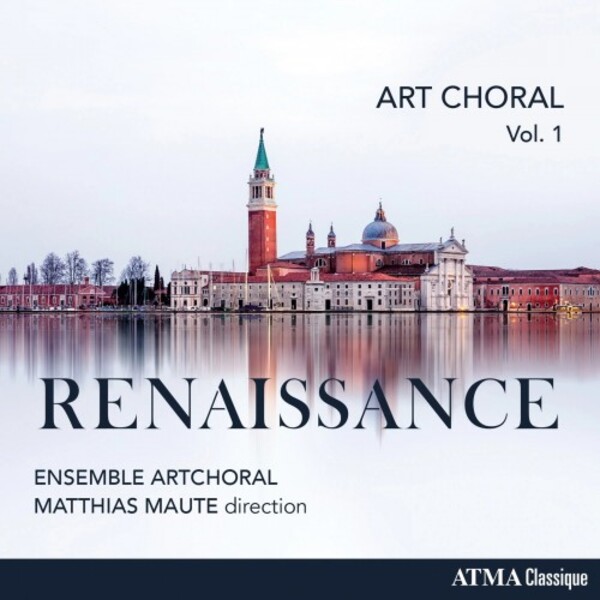 Art Choral Vol.1: Renaissance | Atma Classique ACD22420