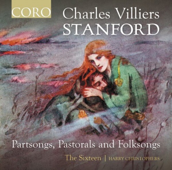 Stanford - Partsongs, Pastorals and Folksongs