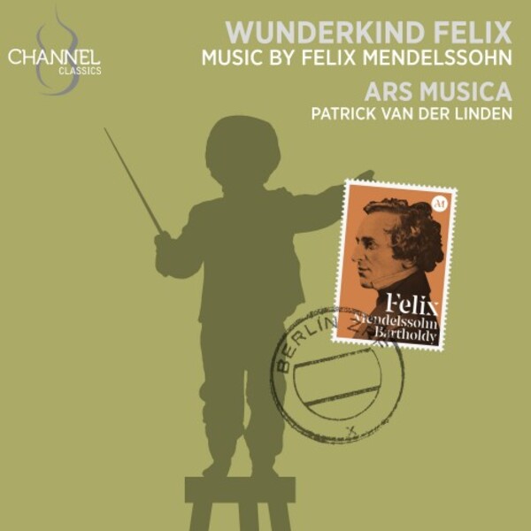 Mendelssohn - Wunderkind Felix