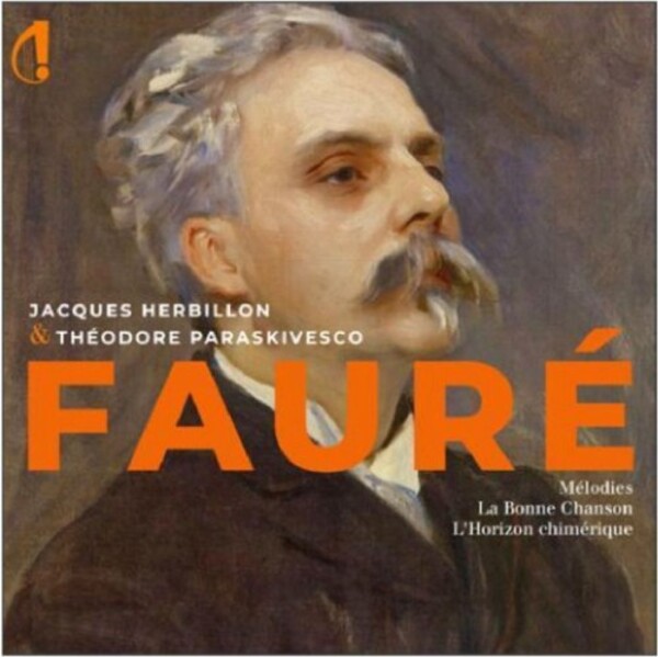 Faure - Melodies, La Bonne Chanson, L�Horizon chimerique