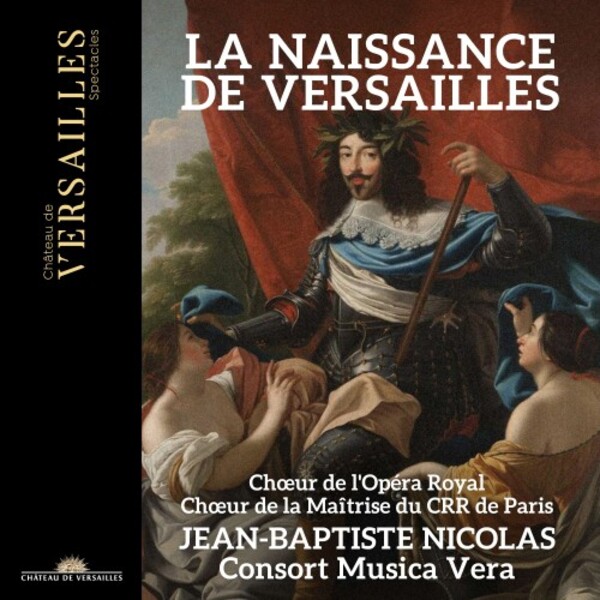 La Naissance de Versailles: Mass for the Consecration of the Chateau of Louis XIII