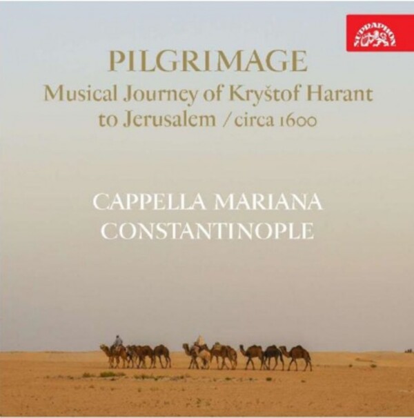 Pilgrimage: Musical Journey of Krystof Harant to Jerusalem, c.1600 | Supraphon SU43502