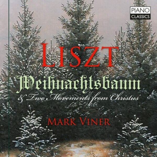 Liszt - Weihnachtsbaum & Two Movements from Christus | Piano Classics PCL10315