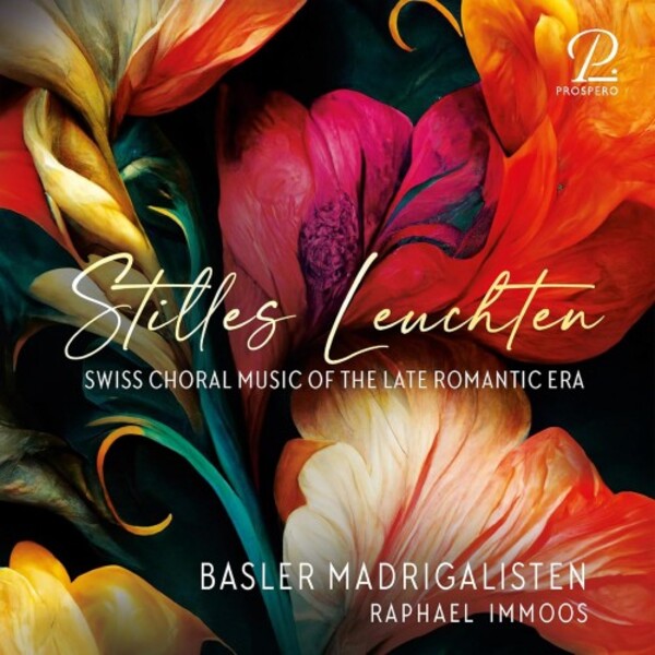 Stilles Leuchten: Swiss Choral Music of the Late Romantic Era | Prospero Classical PROSP0097
