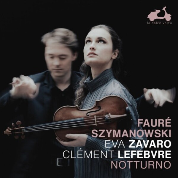 Faure & Szymanowski - Notturno: Works for Violin & Piano