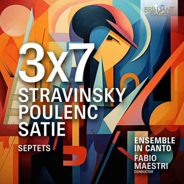 3x7: Stravinsky, Poulenc, Satie - Septets | Brilliant Classics 96128