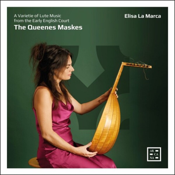 The Queenes Maskes: A Varietie of Lute Music from the Early English Court