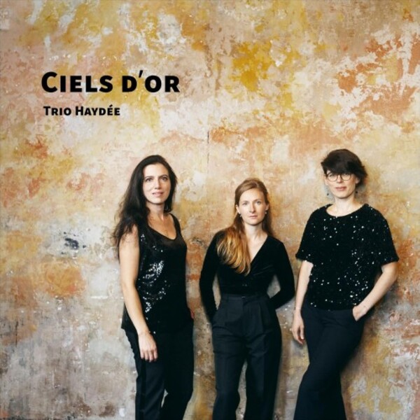 Trio Haydee: Ciels d�or (Golden Skies)