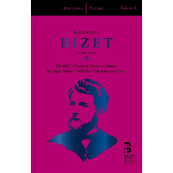 Bizet - Djamileh, Vasco de Gama, Cantatas, Choral Music, Songs, etc.