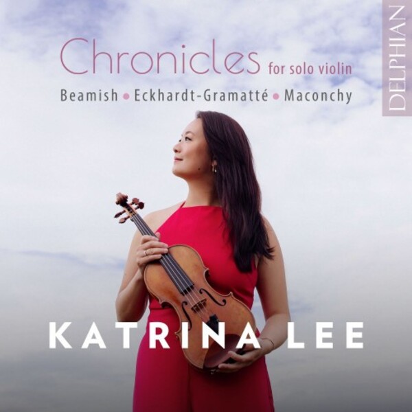 Chronicles for Solo Violin: Beamish, Eckhardt-Gramatte, Maconchy