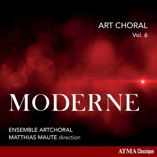 Art Choral Vol.6: Moderne | Atma Classique ACD22425