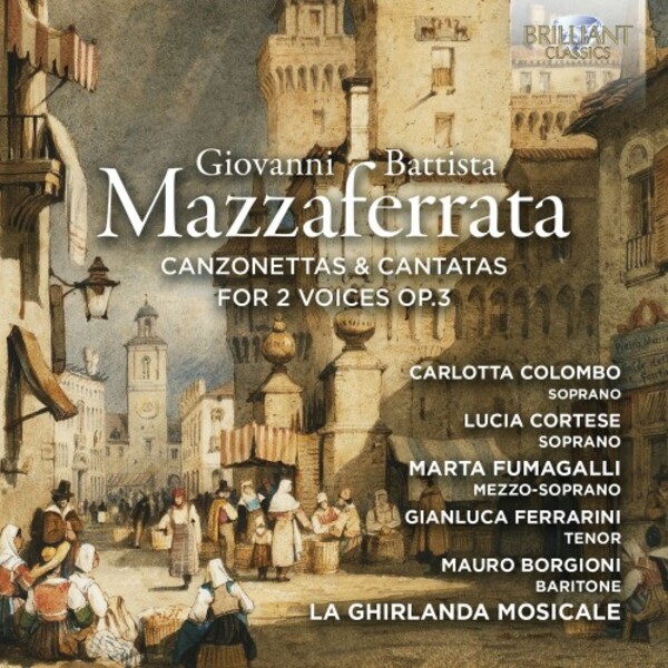 Mazzaferrata - Canzonettas & Cantatas for 2 Voices, op.3 | Brilliant Classics 96504