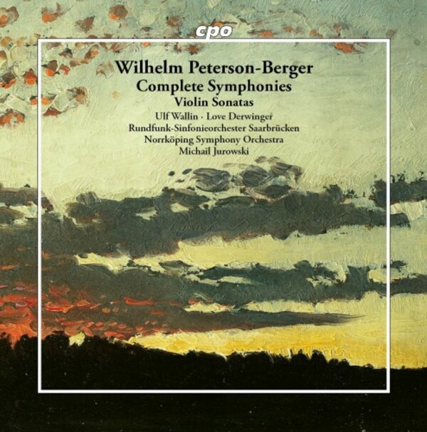 Peterson-Berger - Complete Symphonies, Violin Concerto, Violin Sonata