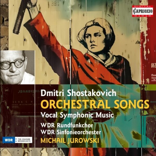 Shostakovich - Orchestral Songs, Vocal Symphonic Music