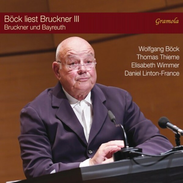 Bock reads Bruckner Vol.3: Bruckner and Bayreuth