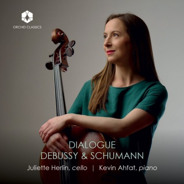 Dialogue: Debussy & Schumann - Music for Cello & Piano | Orchid Classics ORC100382