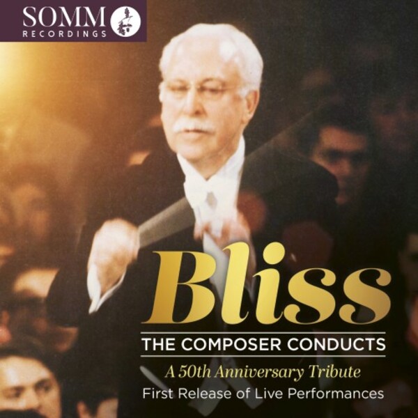 Bliss - The Composer Conducts: 50th Anniversary Tribute