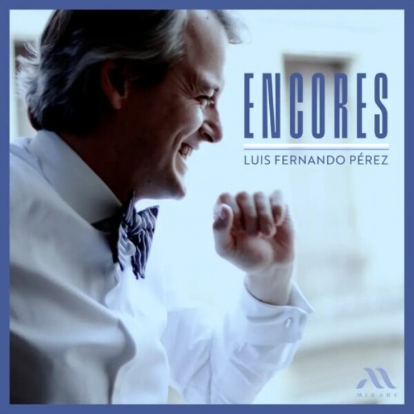 Luis Fernando Perez: Encores | Mirare MIR702
