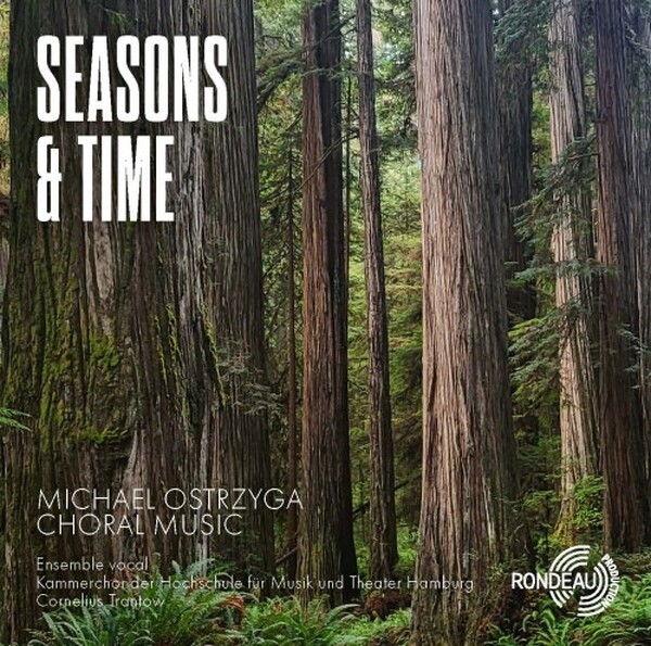 Ostrzyga - Seasons & Time: Choral Music