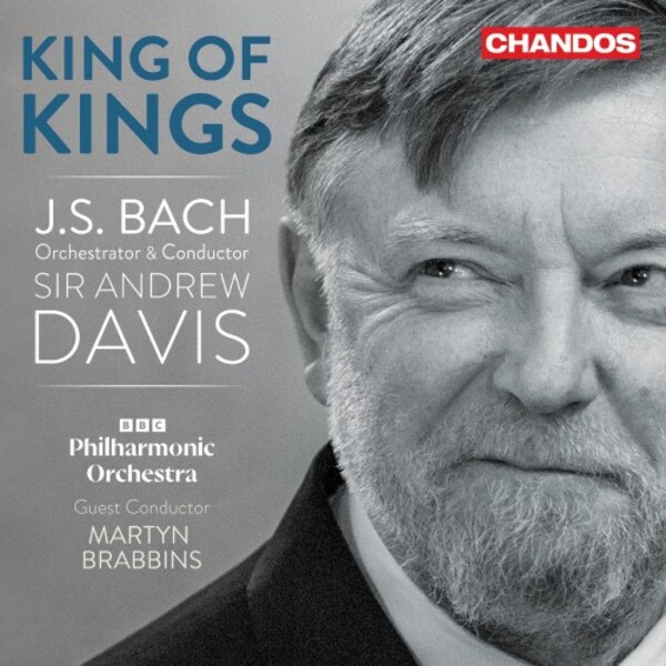 King of Kings: JS Bach orchestrated by Andrew Davis | Chandos CHAN20400